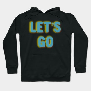 Let’s Go! Hoodie